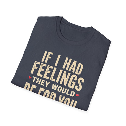 "If I Had Feelings They Would Be For You" Retro Heart Graphic