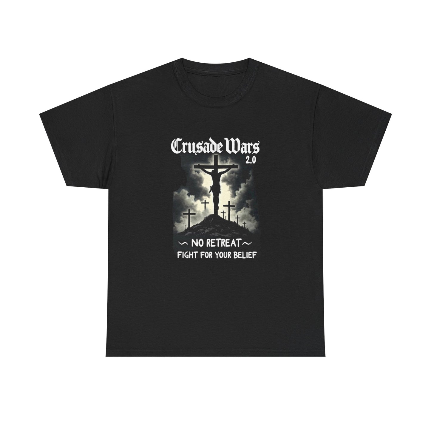 Crusade Wars Tee — "No Retreat — Fight For Your Belief" Religious Graphic T-Shirt