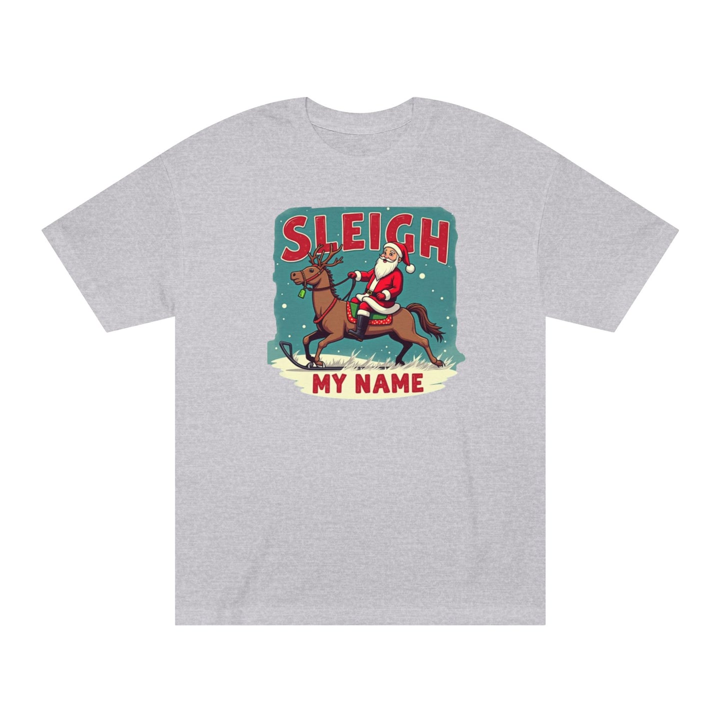 Sleigh My Name Christmas Tee — Personalized Santa Reindeer Holiday Shirt