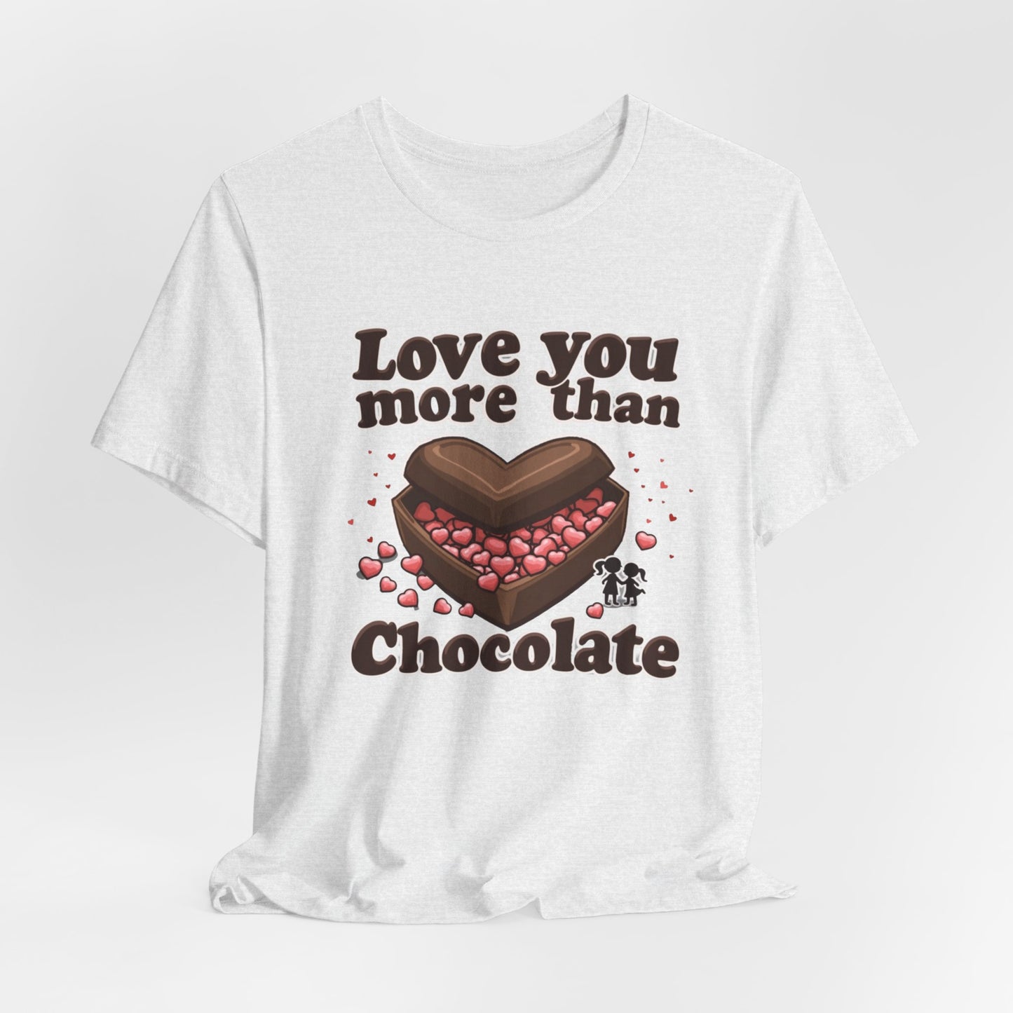 Love you more than chocolate, Unisex Jersey Short Sleeve Tee