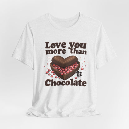 Love you more than chocolate, Unisex Jersey Short Sleeve Tee