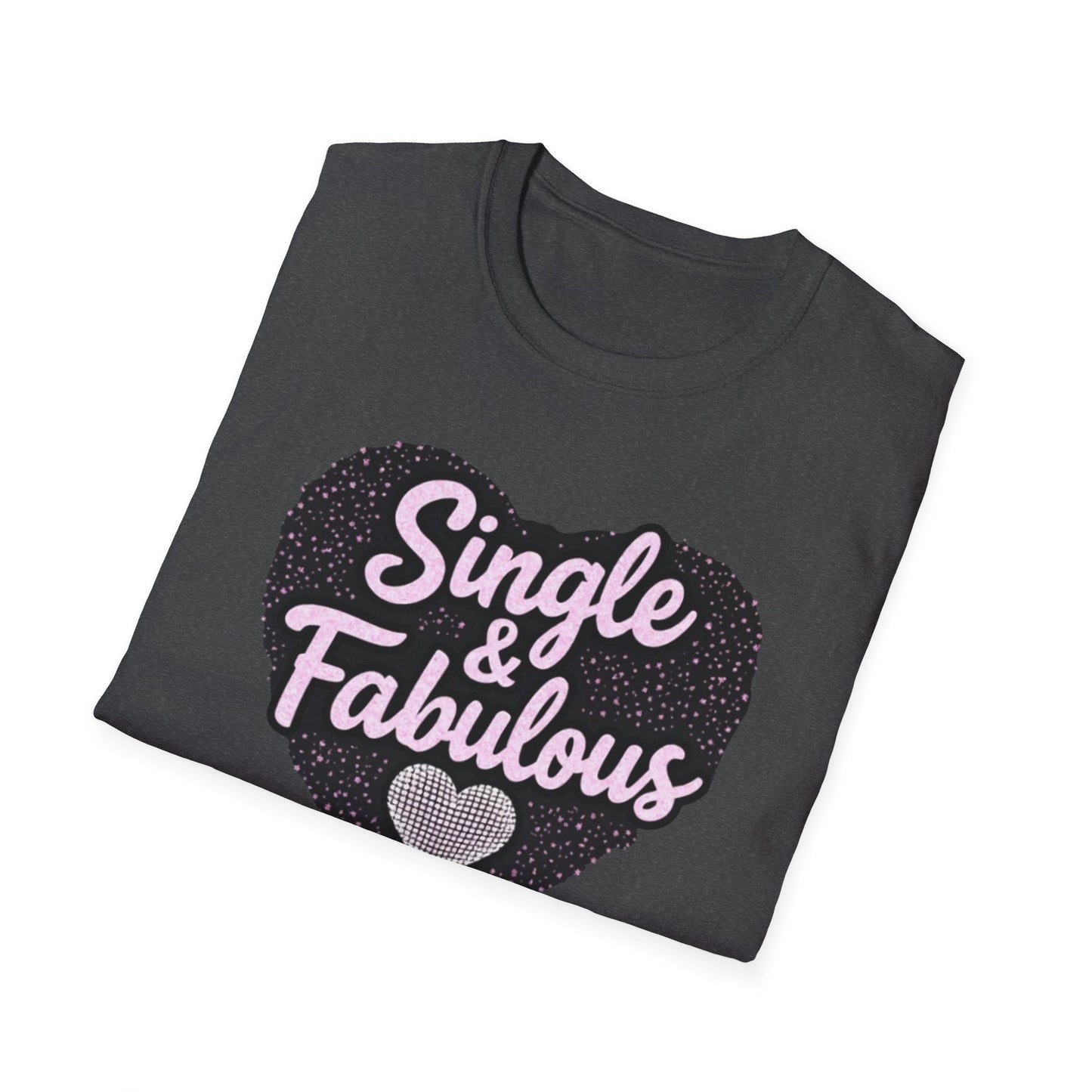 Single & Fabulous T‑Shirt — Funny Feminine Graphic Tee for Singles, Galentine’s & Pride