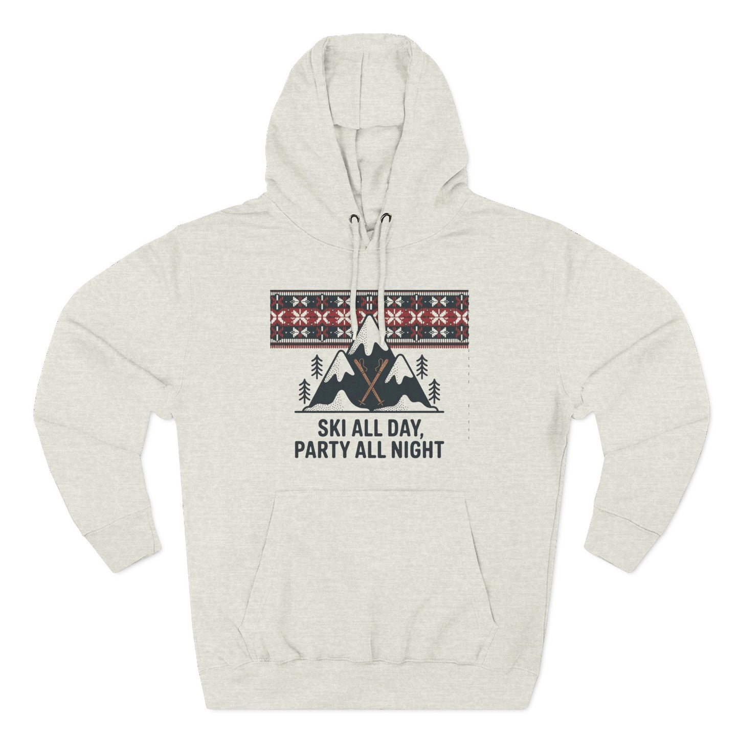 Ski All Day Party All Night Hoodie — Mountain Skiing Holiday Pullover