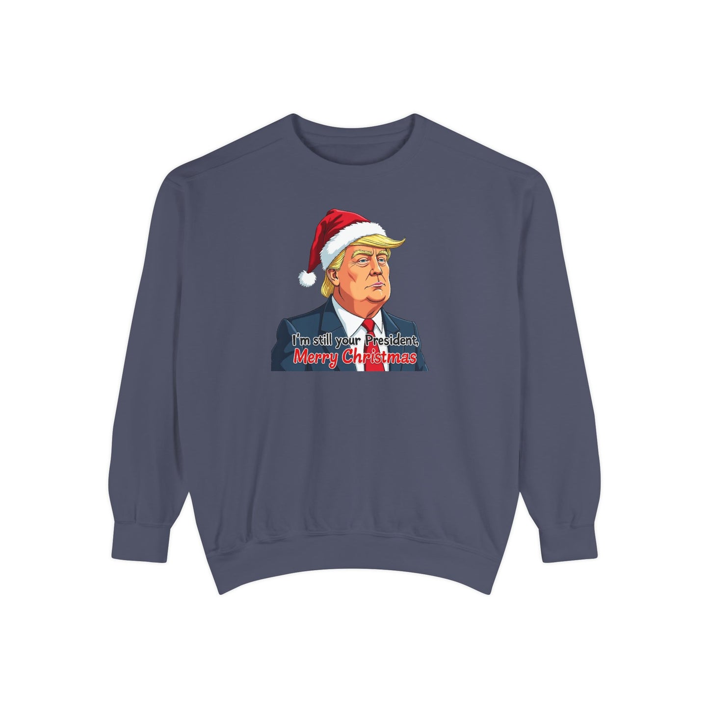 Presidential Present, Unisex Garment-Dyed Sweatshirt