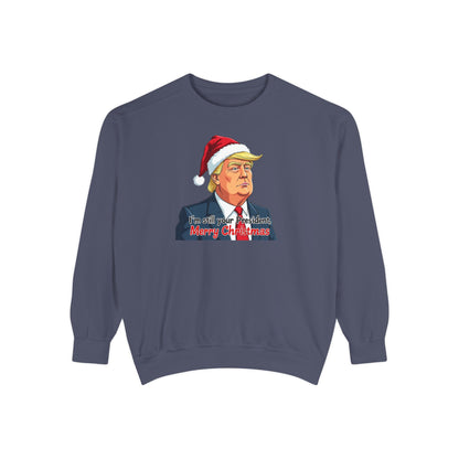 Presidential Present, Unisex Garment-Dyed Sweatshirt
