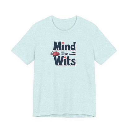 Mind The Wits Unisex Tee - Fun Brainy Humor Shirt for Gift, Casual Wear, Trivia Nights, Brain Games, Educational Events - Psychonaut Swag