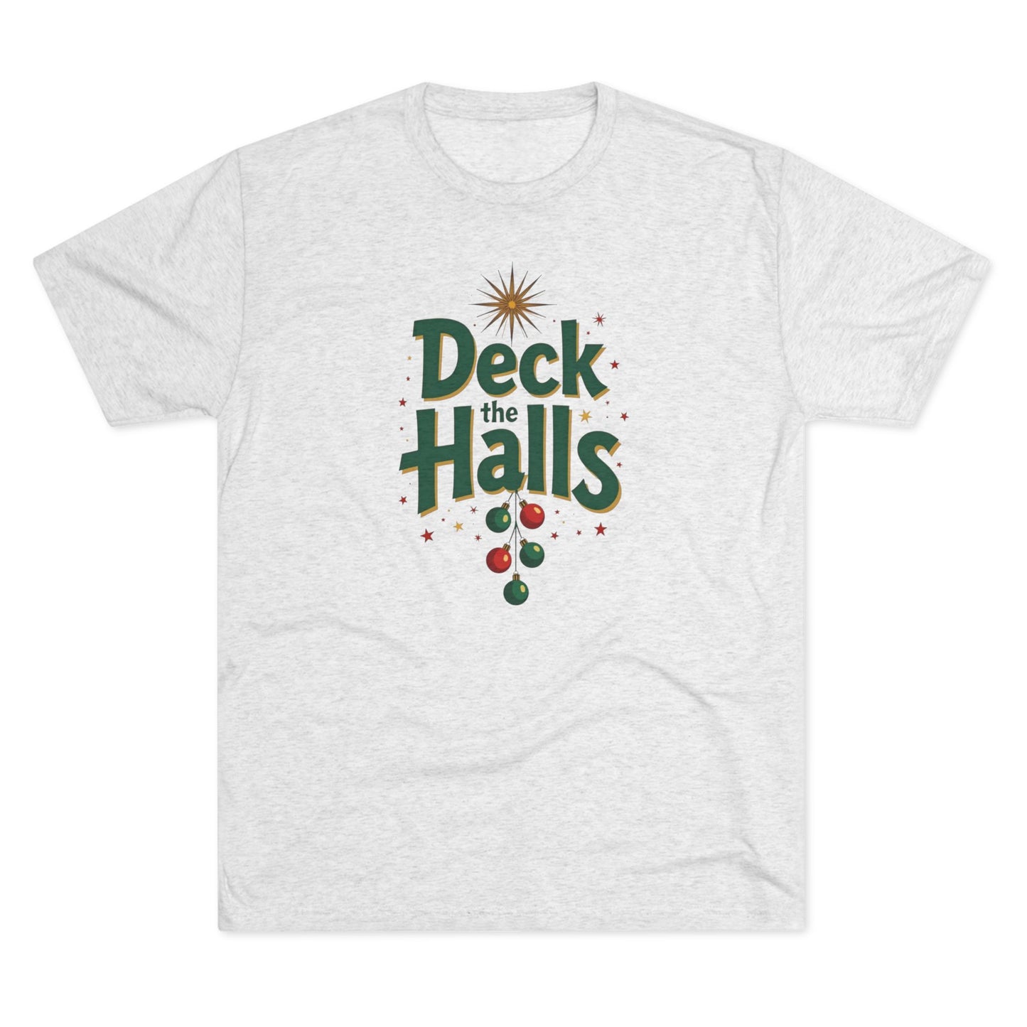 Deck the Halls, Unisex Tri-Blend Crew Tee