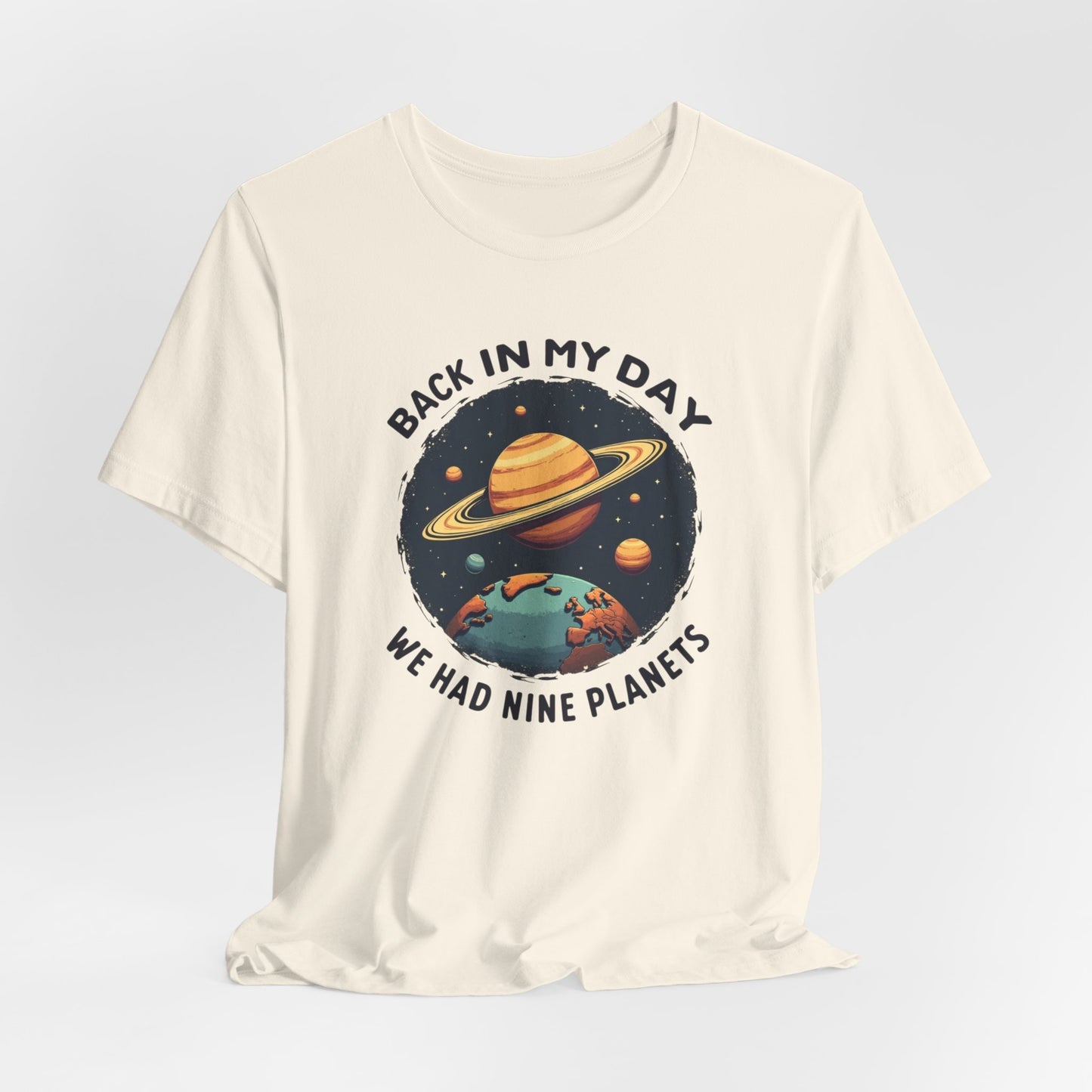 T-Shirt — 'Back in My Day We Had Nine Planets' Retro Space Graphic Tee