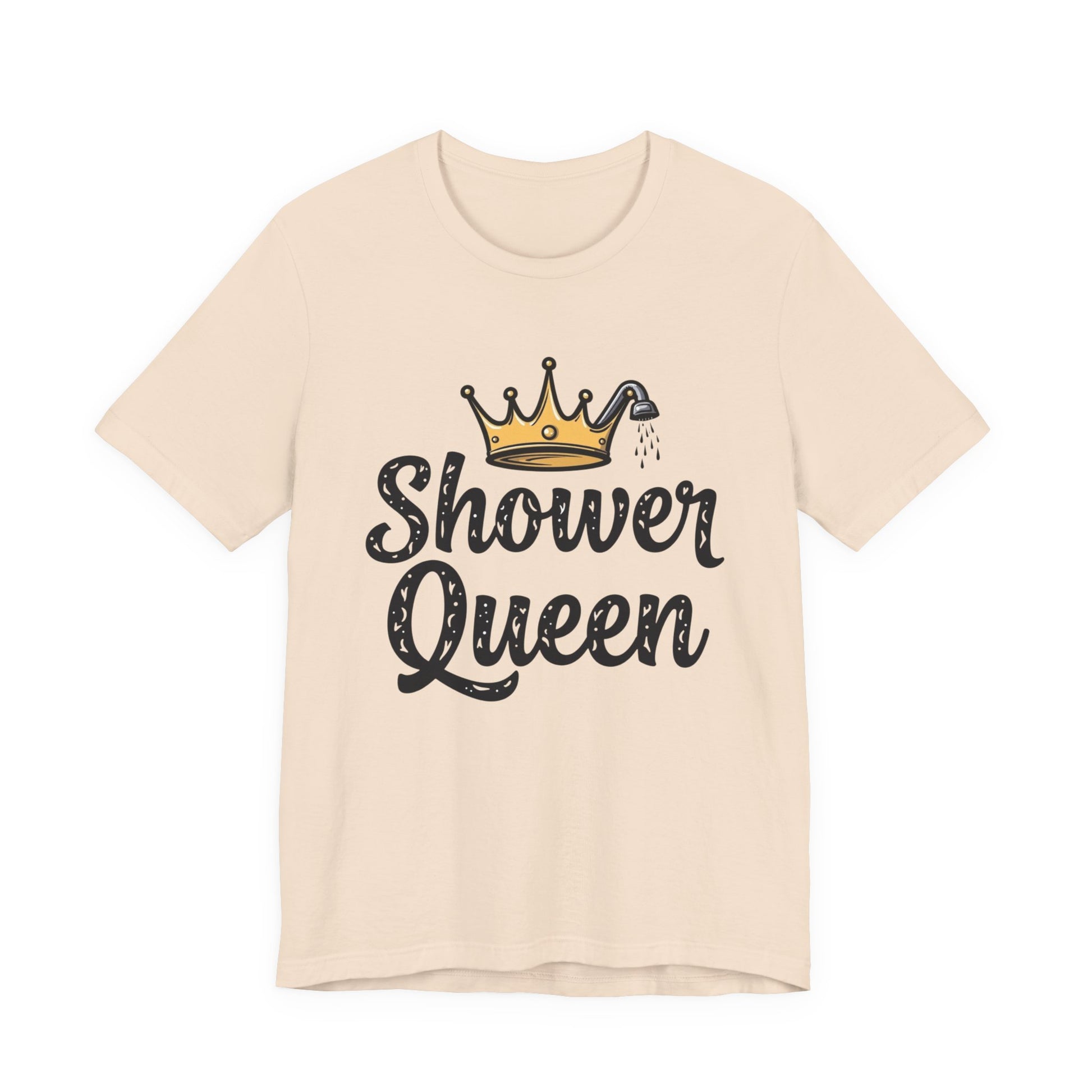 Shower Queen Tee - Fun Gift for Spa Lovers, Birthday, Self-Care, Relaxation, Women's Empowerment Merch, Casual Wear - Psychonaut Swag
