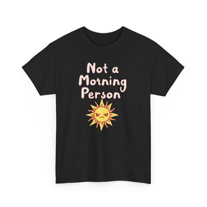Not a Morning Person, Unisex Cotton T-Shirt, Fun Apparel for Kids and Adults, Perfect Gift for Birthdays and Celebrations - Psychonaut Swag