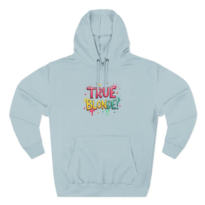 True Blonde Hoodie — Colorful Fun Graphic Pullover for Blonde Pride
