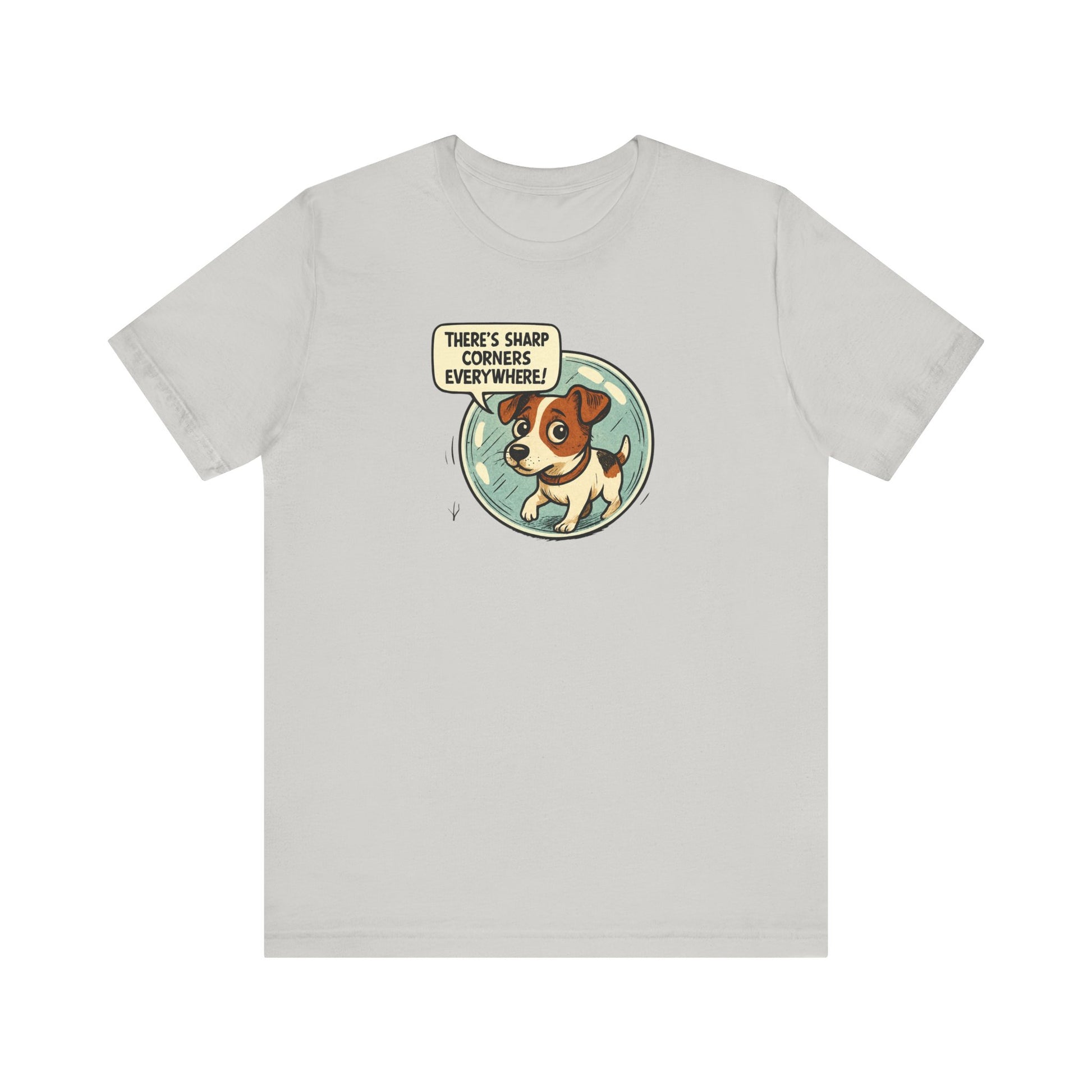 Sharp corners are everywhere, Cute Dog Graphic Tee, Dog Lover Shirt, Funny Pet Gift, Animal Lover Apparel, Unisex Casual Wear, Birthday Gift, Quirky T-Shirt - Psychonaut Swag