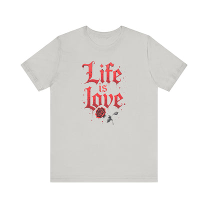 Life is Love Shirt, Love Themed Apparel, Gift for Couples, Valentine's Day Top - Psychonaut Swag