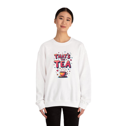 Sweatshirt — "That's the Tea" Cozy Crewneck for Tea Lovers