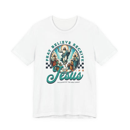 Jesus Prayer Tee — "Pray Believe Receive" Christian Graphic T-Shirt