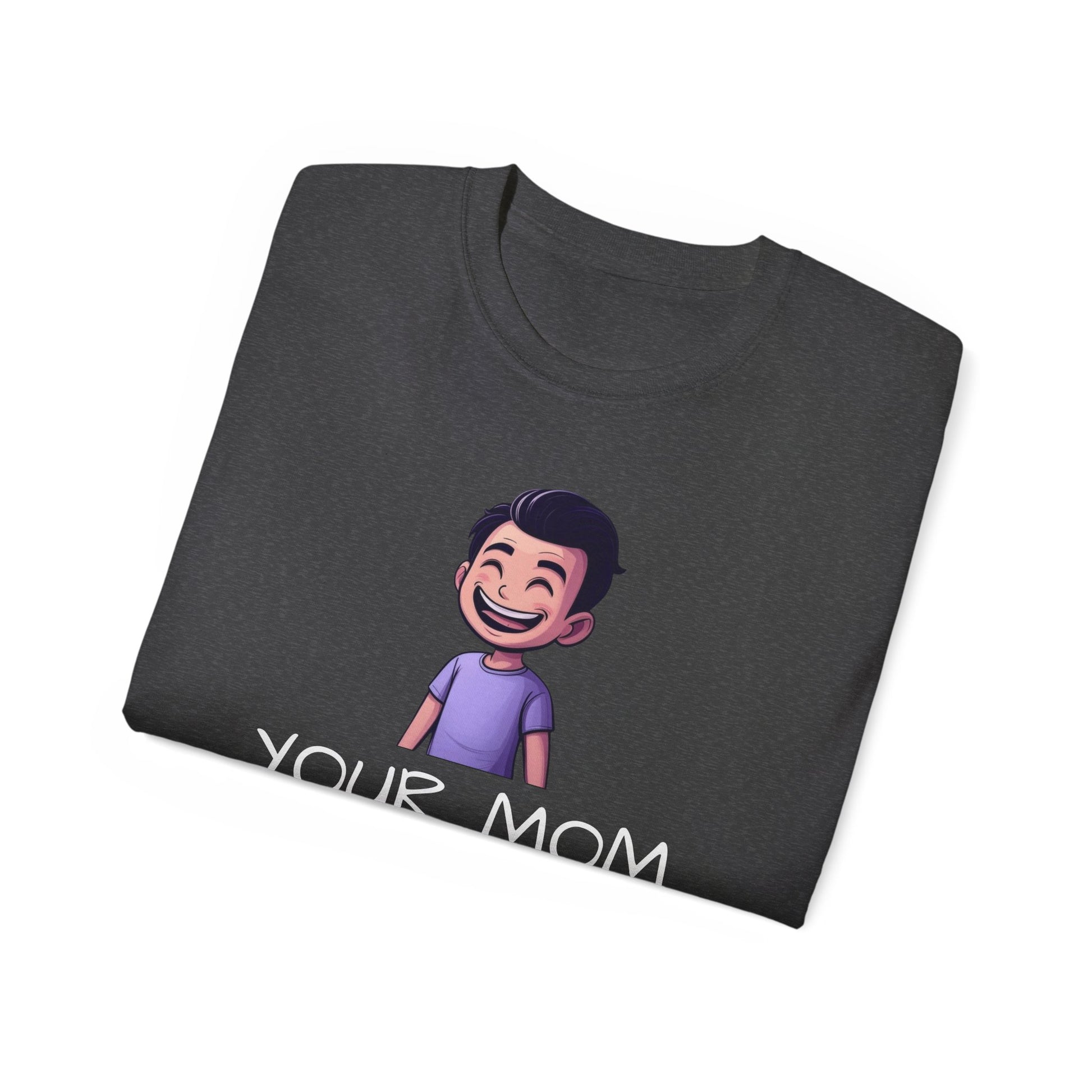 Your Mom Shirt - For the a hole that worries about other people's shirts - Psychonaut Swag