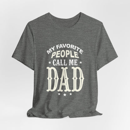My favorite people call me Dad, Funny Dad T-Shirt - Unisex Jersey Tee for Father's Day - Psychonaut Swag