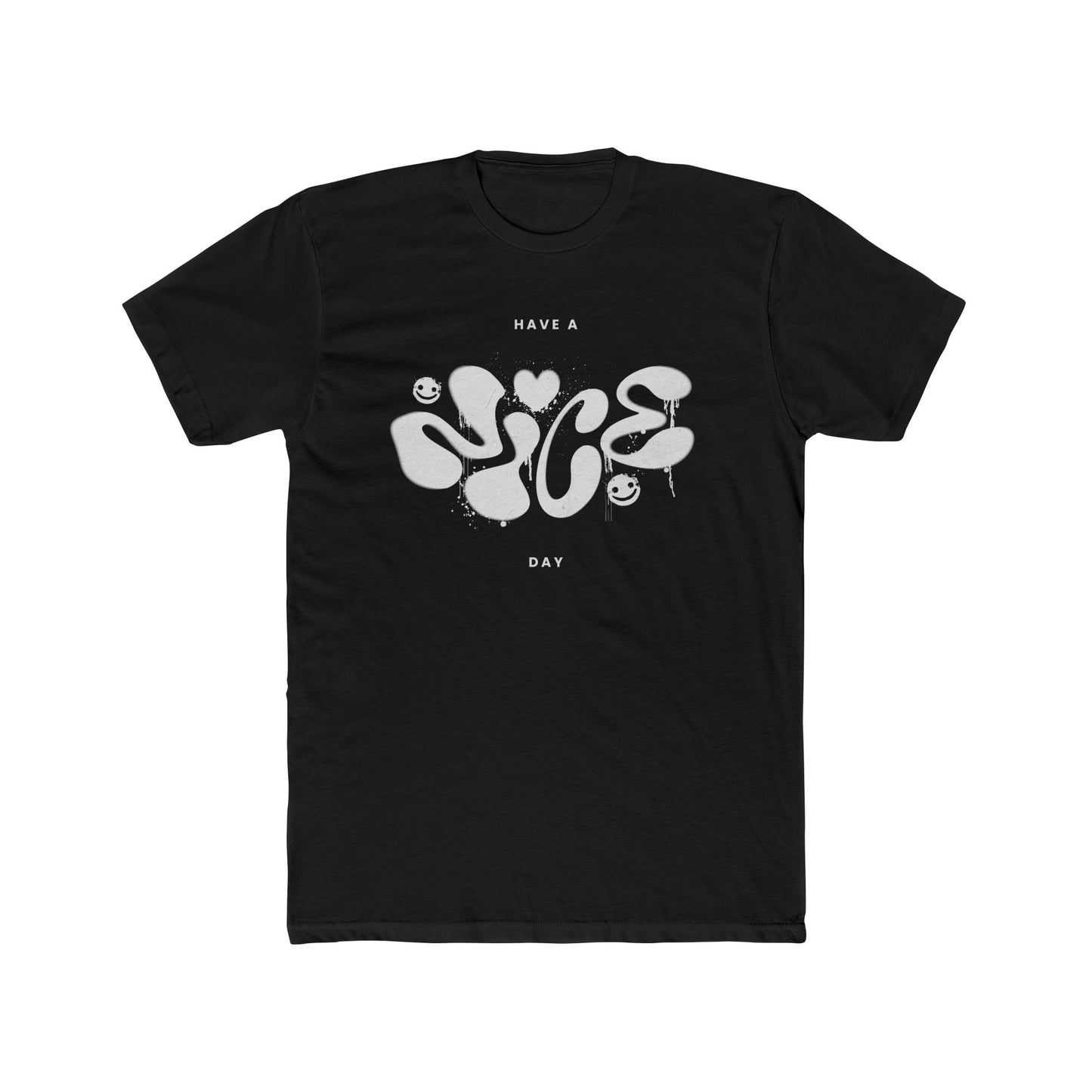 Have a Nice Day, Unisex Cotton Crew Tee