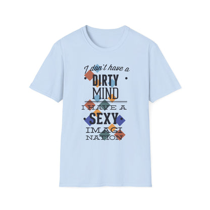 Graphic Tee — "I Don't Have a Dirty Mind, I Have a Sexy Imagination" Retro Geometric Design