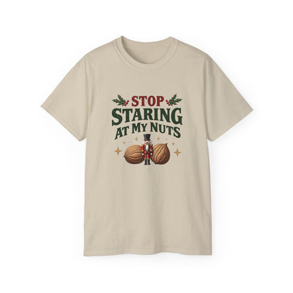 Stop Staring At My Nuts Christmas Tee — Funny Holiday Nutcracker Shirt