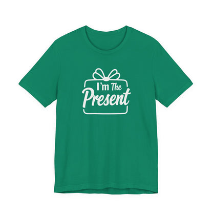 I’m The Present T-Shirt — Funny Gift Tee for New Parents & Babies