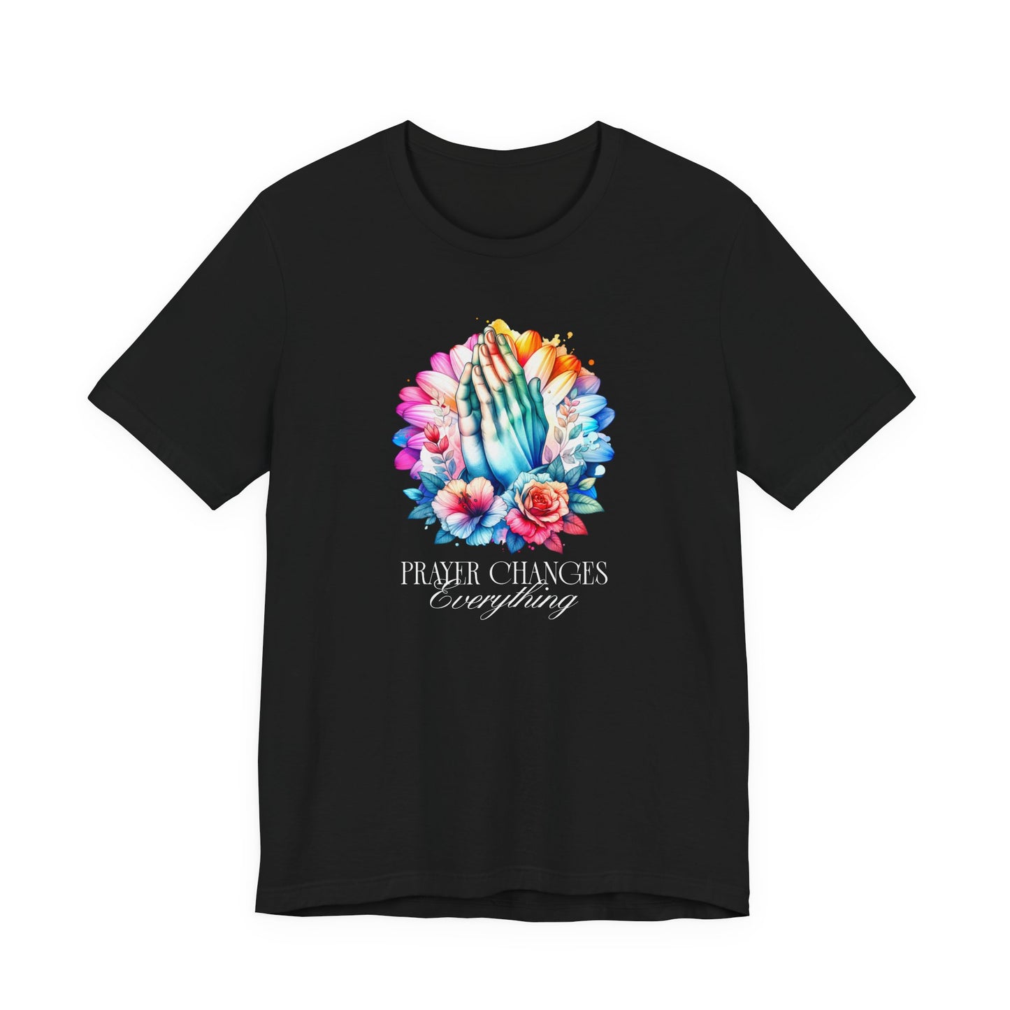 Prayer Changes Everything Tee — Colorful Praying Hands Floral Christian T-Shirt