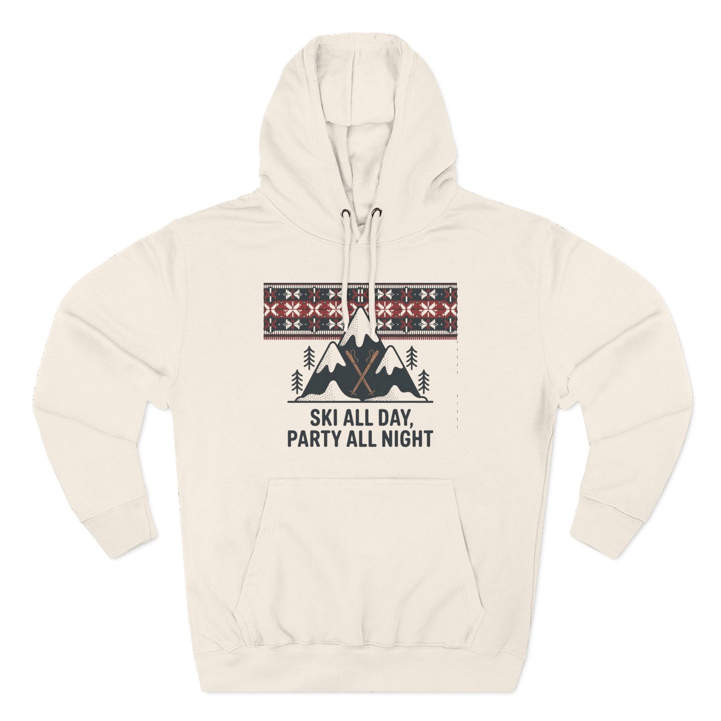 Ski All Day Party All Night Hoodie — Mountain Skiing Holiday Pullover