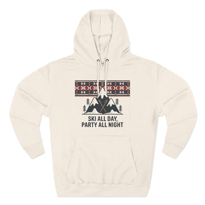 Ski All Day Party All Night Hoodie — Mountain Skiing Holiday Pullover