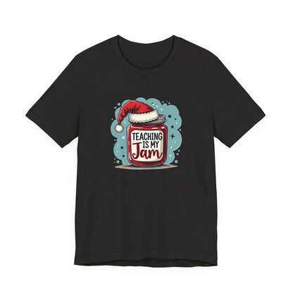 Teaching Is My Jam T‑Shirt — Cute Christmas Teacher Gift Tee