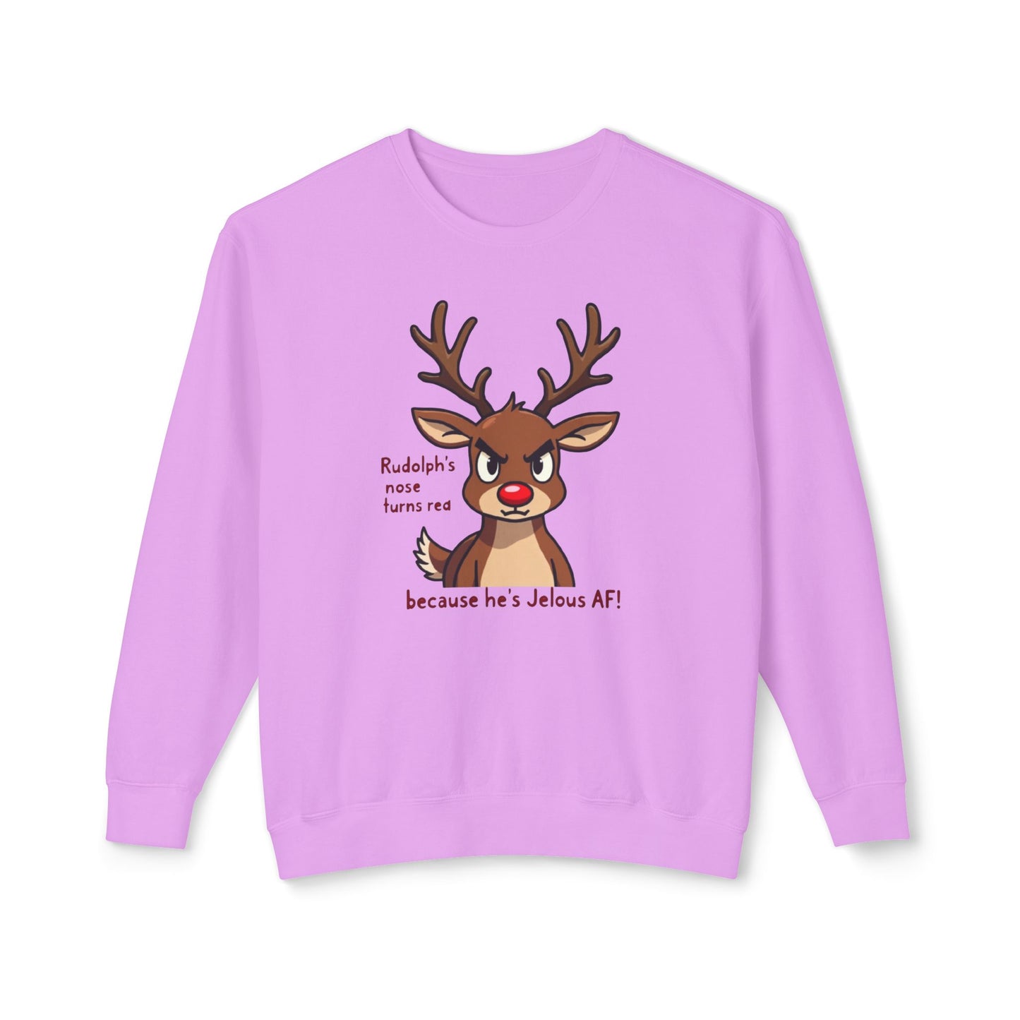 Funny Christmas Sweatshirt — "Rudolph's Nose Turns Red Because He's Jealous AF" Reindeer Holiday Crewneck