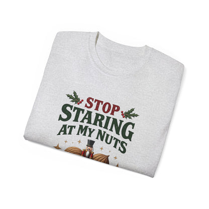 Stop Staring At My Nuts Christmas Tee — Funny Holiday Nutcracker Shirt