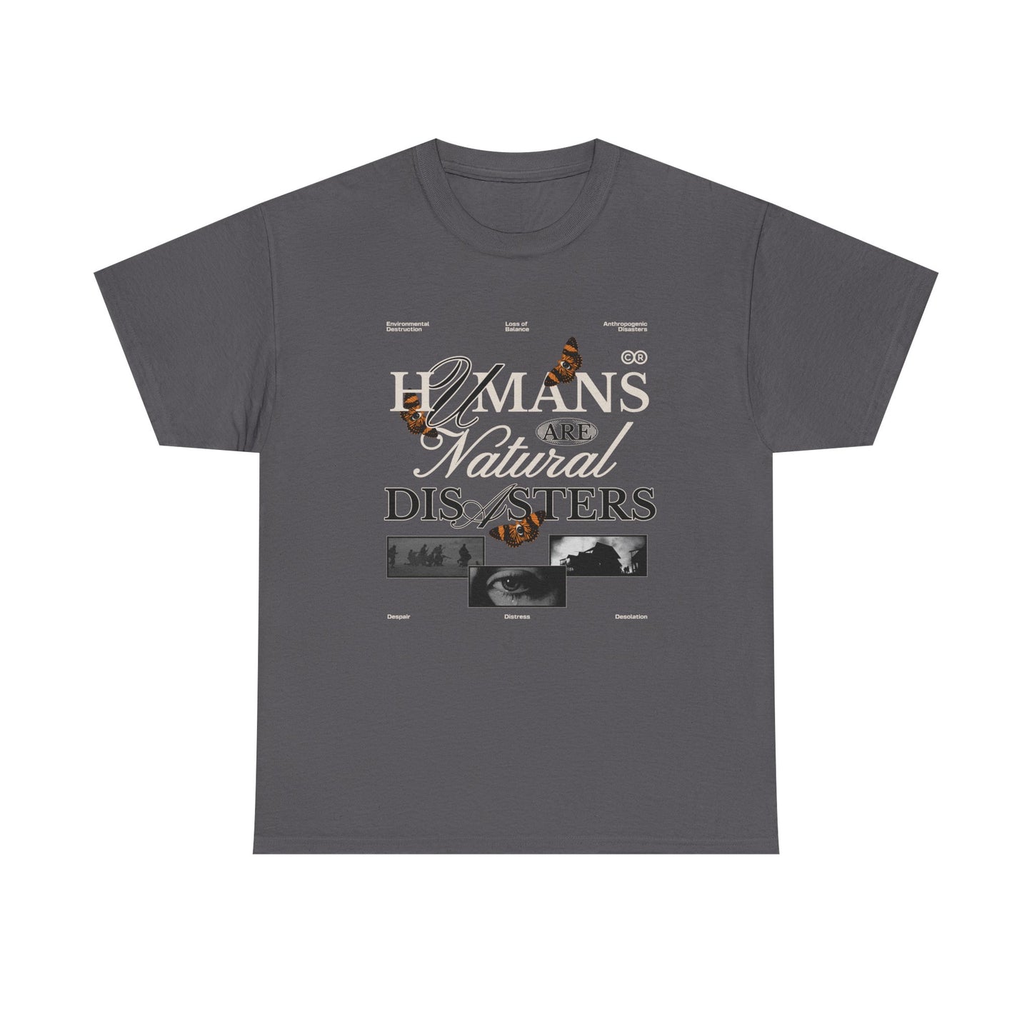 “Humans Are a Natural Disaster” T-Shirt