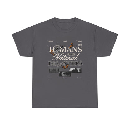 “Humans Are a Natural Disaster” T-Shirt