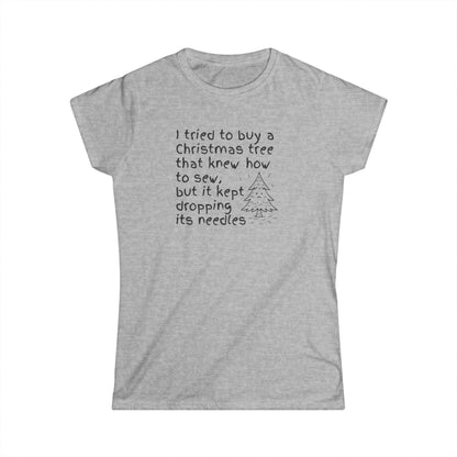 Ladies Funny Christmas Tree T‑Shirt — "I tried to buy a Christmas tree that knew how to sew" Holiday Tee