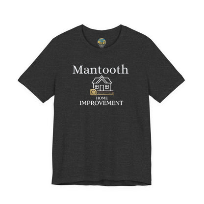 Mantooth Home Improvement Small Biz Tee — "The Only Best Choice for Your Home"