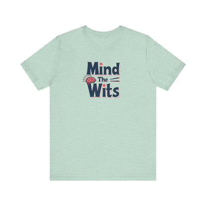 Mind The Wits Unisex Tee - Fun Brainy Humor Shirt for Gift, Casual Wear, Trivia Nights, Brain Games, Educational Events - Psychonaut Swag