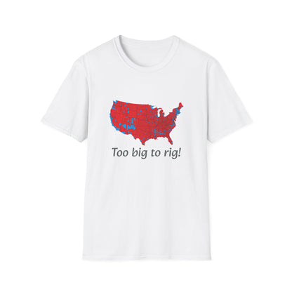 Too Big to Rig! Unisex Softstyle T-Shirt - Psychonaut Swag