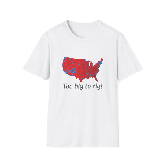 Too Big to Rig! Unisex Softstyle T-Shirt - Psychonaut Swag