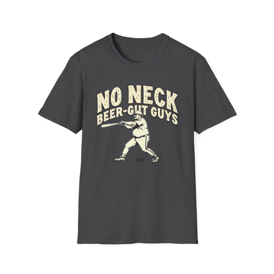 No Neck Beer Gut Guys T-Shirt | Unisex Softstyle Tee, Humor Apparel, Funny Gift for Beer Lovers, Casual Wear, Funny Saying Shirt - Psychonaut Swag