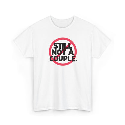 Still Not A Couple T‑Shirt — Funny Single Pride Tee