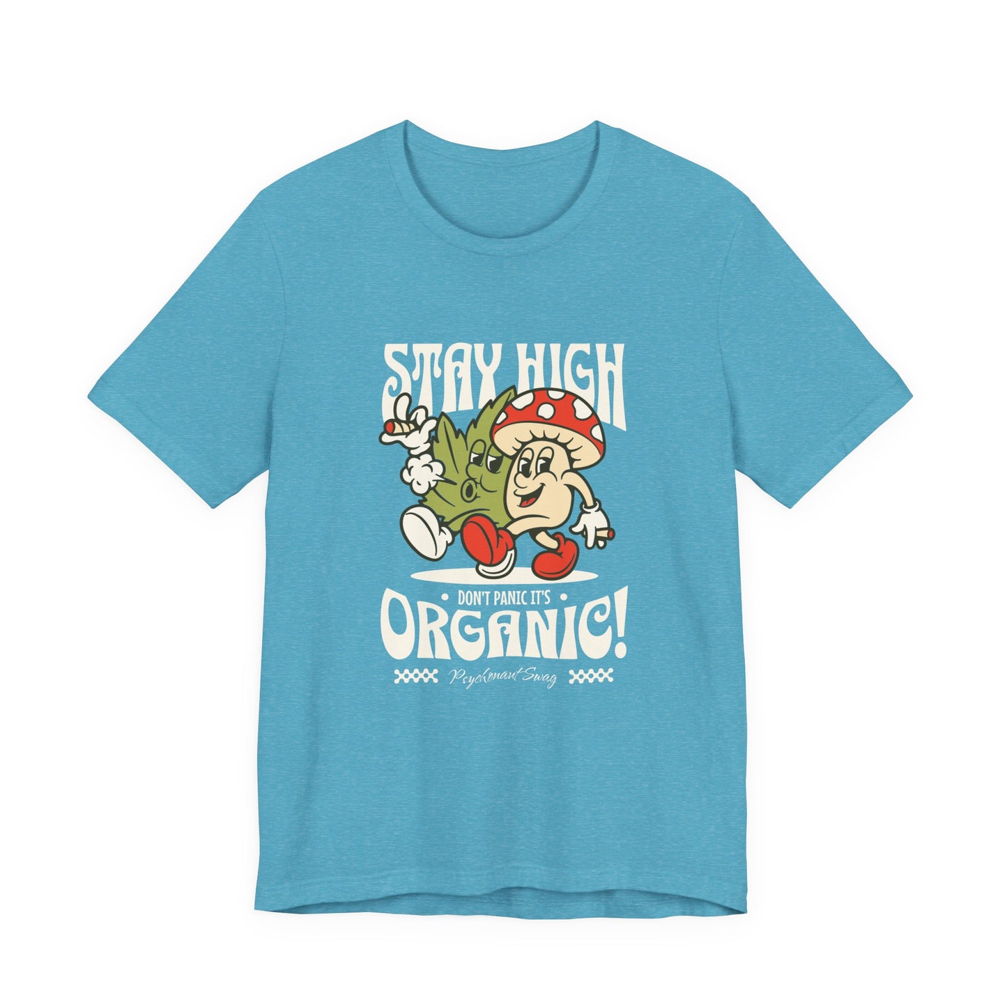 Stay High, It's Organic T-Shirt — Retro Mushroom Cannabis Graphic Tee