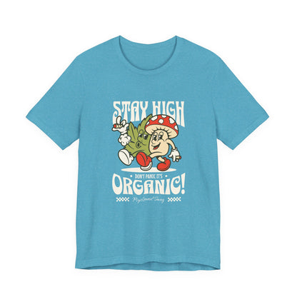 Stay High, It's Organic T-Shirt — Retro Mushroom Cannabis Graphic Tee