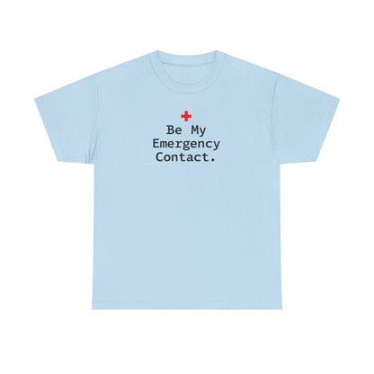 Be My Emergency Contact Tee — Cute Medical Cross Graphic Shirt