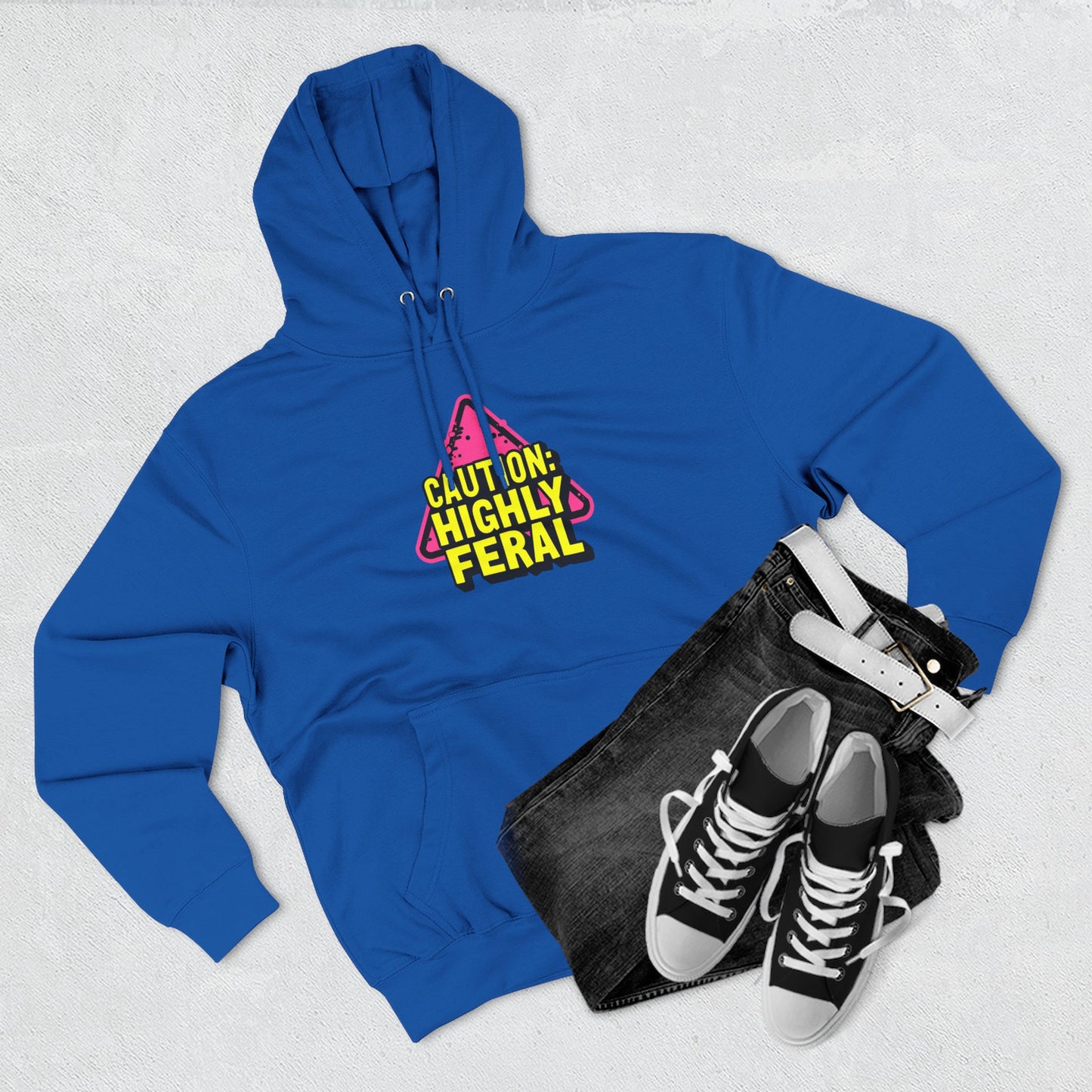 Caution: Highly Feral Hoodie — Funny Graphic Pullover for Pet Lovers