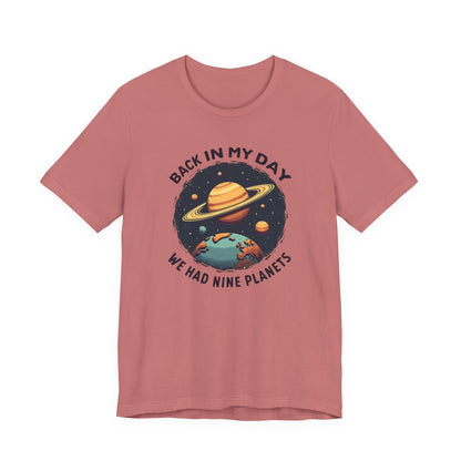 T-Shirt — 'Back in My Day We Had Nine Planets' Retro Space Graphic Tee
