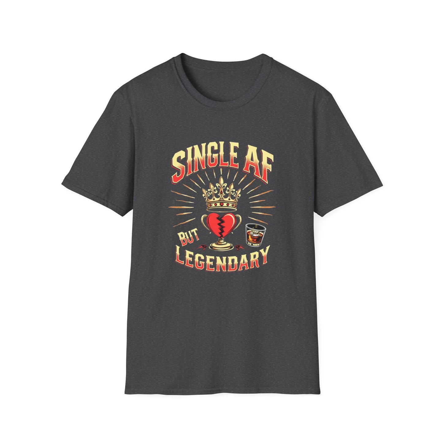 Single AF But Legendary T-Shirt — Funny Single Life Graphic Tee