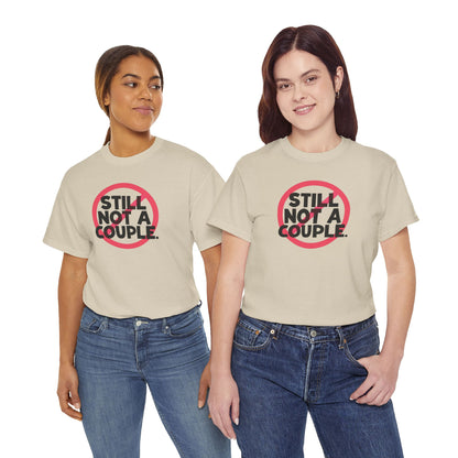 Still Not A Couple T‑Shirt — Funny Single Pride Tee