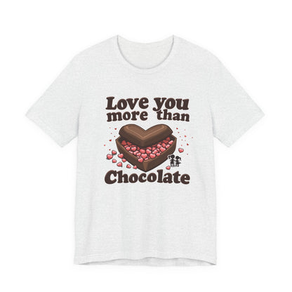 Love you more than chocolate, Unisex Jersey Short Sleeve Tee