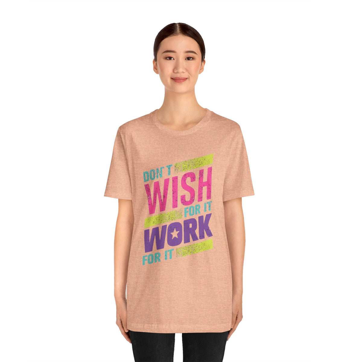 Motivational 'Don't Wish For It — Work For It' Tee