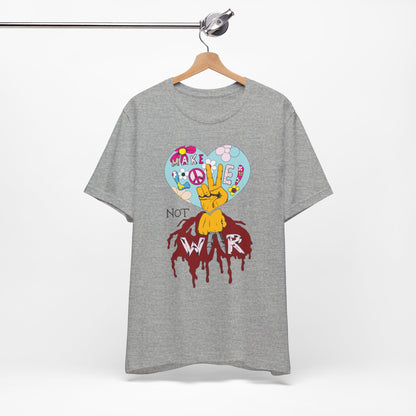 Make Love Not War, unisex Jersey Short Sleeve Tee